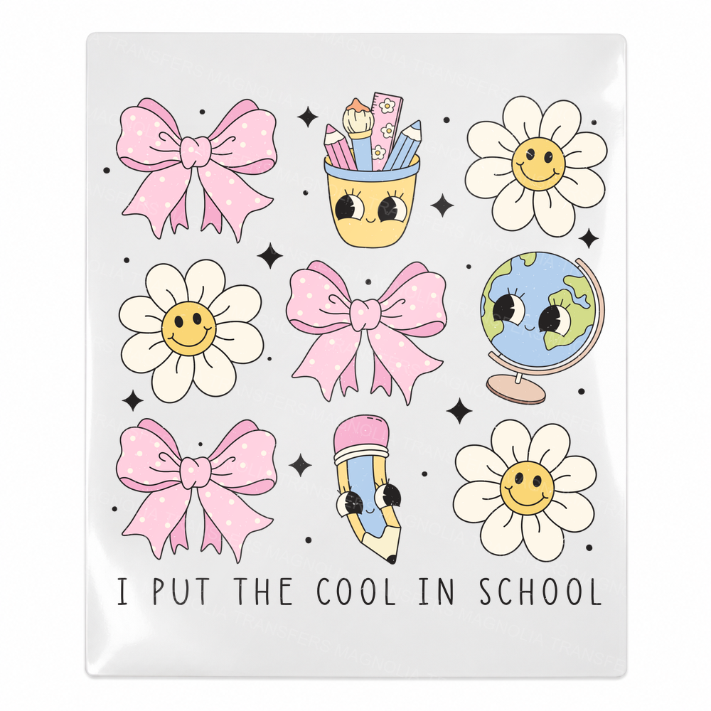 I Put The Cool In School Teacher & School UV transfer for hard-surface products