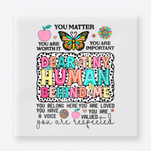 Dear Tiny Human Behind Me Rainbow Teacher & School DTF Transfers
