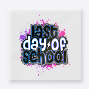 Last Day Of School Blue Pink Teacher & School DTF Transfers