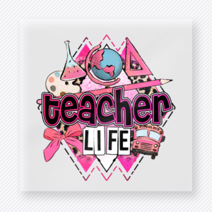 Teacher Life Pink Teacher & School DTF Transfers