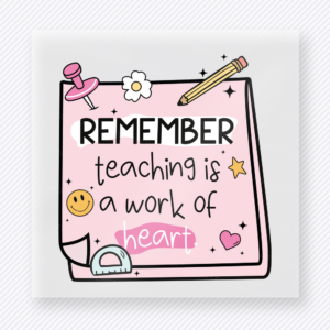 Remember Teaching Is A Work Of Heart Teacher & School DTF Transfers