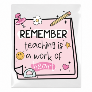 Remember Teaching Is A Work Of Heart Teacher & School UV transfer for hard-surface products