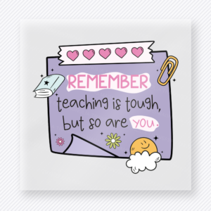 Remember Teaching Is Tough But So Are You Teacher & School DTF Transfers