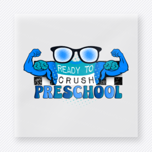 Ready To Crush Preschool Teacher & School DTF Transfers