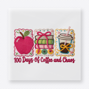 100 Days Of Coffee And Chaos Teacher & School DTF Transfers