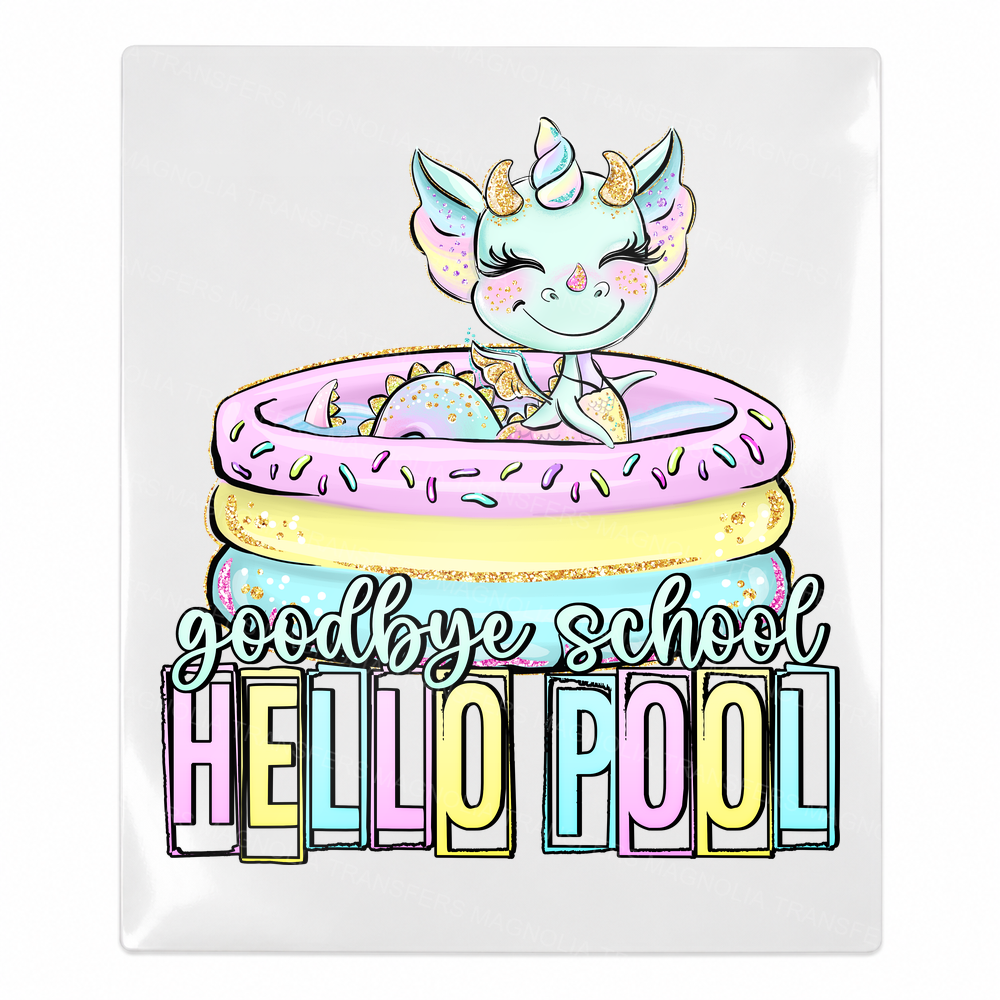 Goodbye School Hello Pool Teacher & School UV transfer for hard-surface products