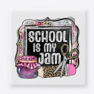 School Is My Jam Teacher & School DTF Transfers
