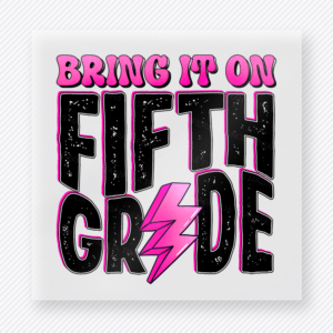 Bring It On Fifth Grade Pink Teacher & School DTF Transfers
