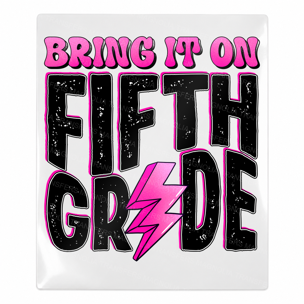 Bring It On Fifth Grade Pink Teacher & School UV transfer for hard-surface products
