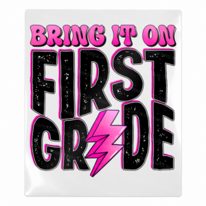 Bring It On First Grade Pink Teacher & School UV transfer for hard-surface products