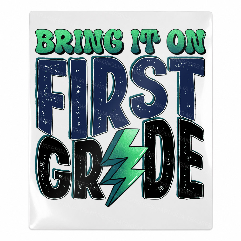 Bring It On First Grade Green Teacher & School UV transfer for hard-surface products