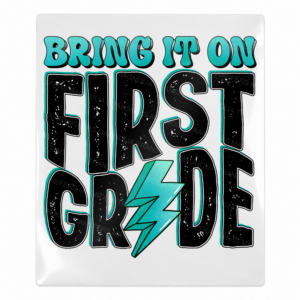 Bring It On First Grade Teal Teacher & School UV transfer for hard-surface products