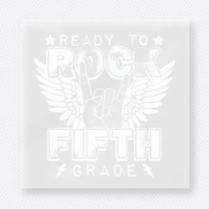 Ready To Rock Fifth Grade White Teacher & School DTF Transfers