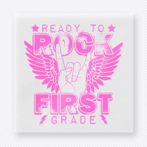 Ready To Rock First Grade Pink Teacher & School DTF Transfers