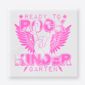Ready To Rock Kindergarten Pink Teacher & School DTF Transfers