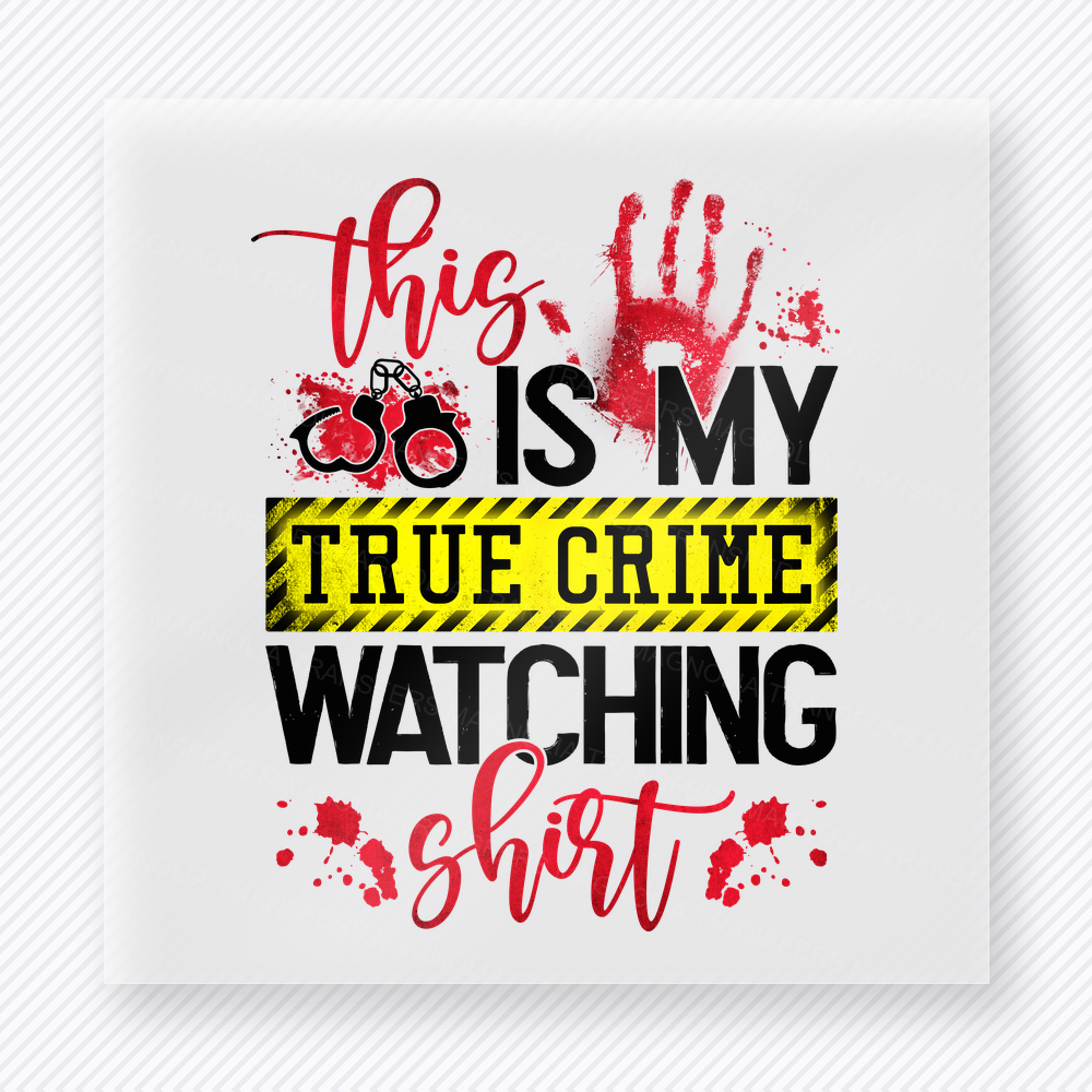 This Is My True Crime Watching Shirt True Crime DTF Transfers