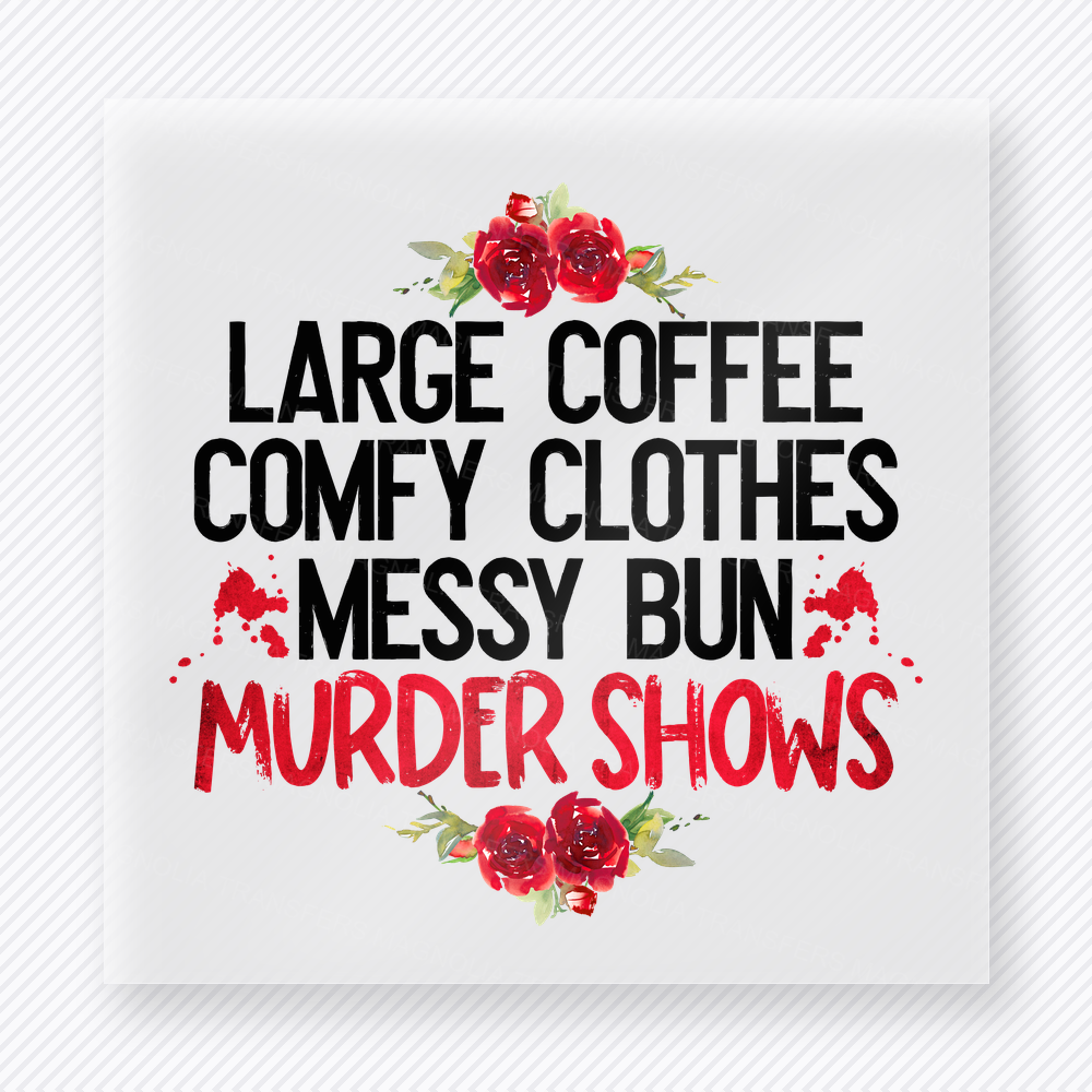 Large Coffee Comfy Clothes Murder Shows True Crime DTF Transfers