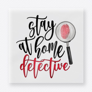 Stay At Home Detective True Crime DTF Transfers