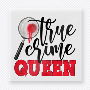 True Crime Queen True Crime DTF Transfers