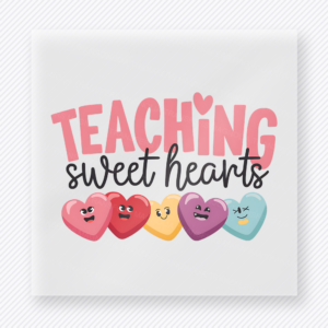 Teaching Sweet Hearts Valentine's Day DTF Transfers