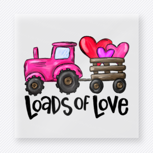 Loads Of Love Pink Tractor Valentine's Day DTF Transfers