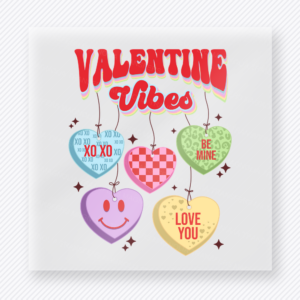 Valentine Vibes Conversation Hearts Valentine's Day DTF Transfers