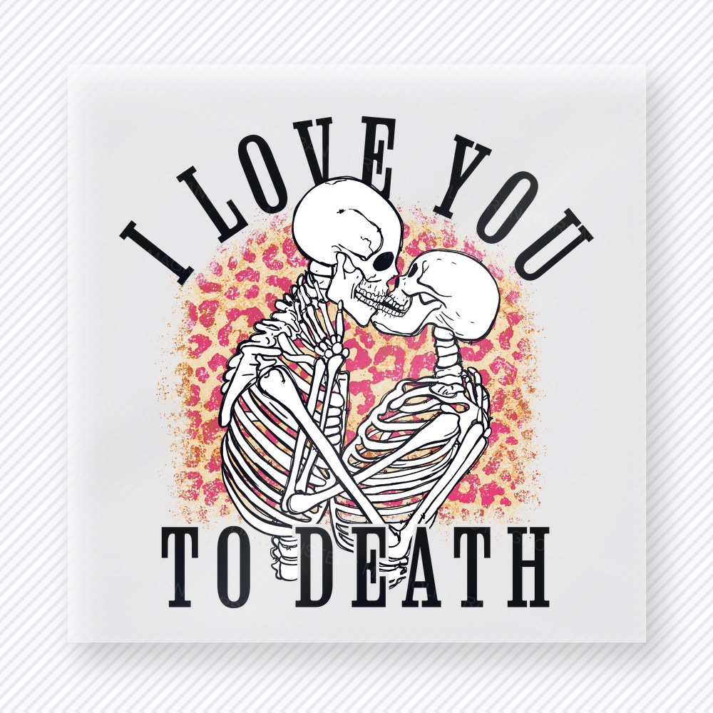 I Love You To Death Floral Valentine's Day DTF Transfers