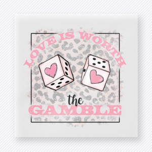 Love Is Worth The Gamble Soft Pink Valentine's Day DTF Transfers