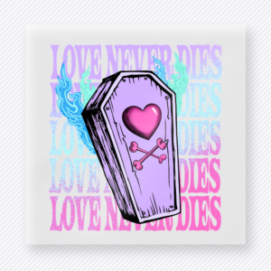Love Never Dies Pastel Coffin Valentine's Day DTF Transfers