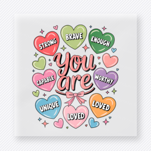 You Are Enough Conversation Hearts Valentine's Day DTF Transfers