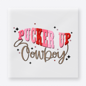Pucker Up Cowboy Western, Boho & Hippie DTF Transfers
