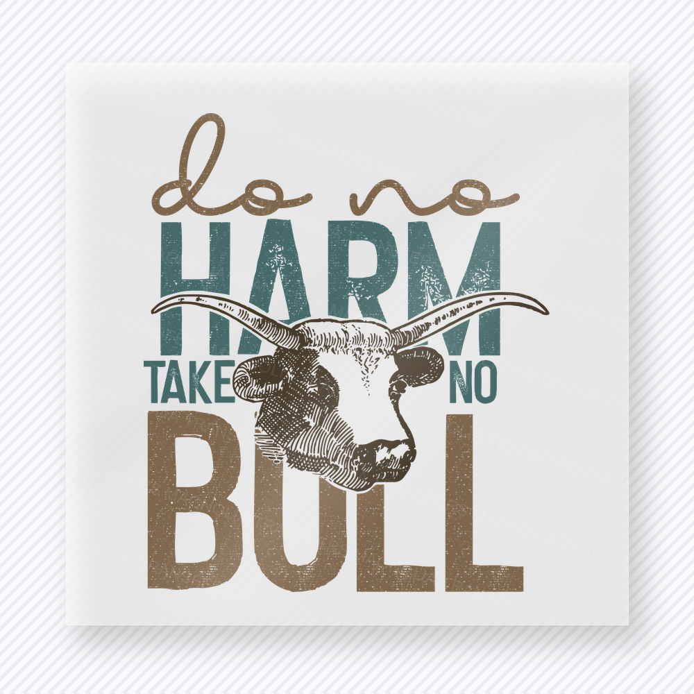 Do No Harm Take No Bull Western, Boho & Hippie DTF Transfers