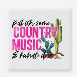 Put On Some Country Music And Handle It Western, Boho & Hippie DTF Transfers