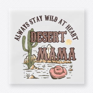 Desert Mama Western, Boho & Hippie DTF Transfers