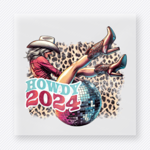 Howdy 2024 Disco Boots Western, Boho & Hippie DTF Transfers