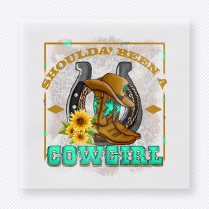 Shoulda Been A Cowgirl Green Western, Boho & Hippie DTF Transfers